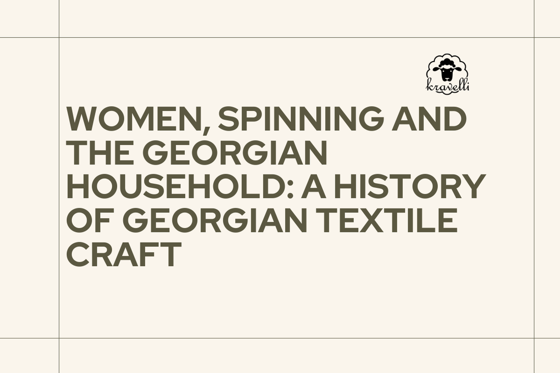 Women, Spinning and the Georgian Household: A History of Georgian Textile Craft